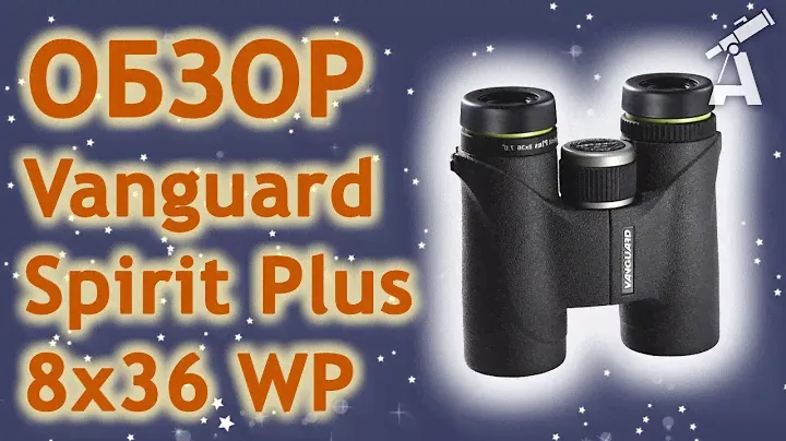 Обзор бинокля Vanguard Spirit Plus 8x36 WP
